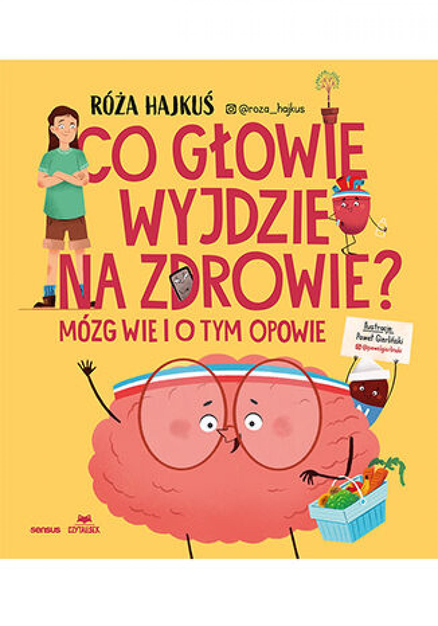Co głowie wyjdzie na zdrowie? Mózg wie i o tym opowie — okładka