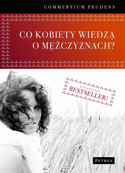 Tytuł: Co kobiety wiedzą o mężczyznach?
Autor: Commercium Prudens
Wydawnictwo: Petrus
Formaty: PDF