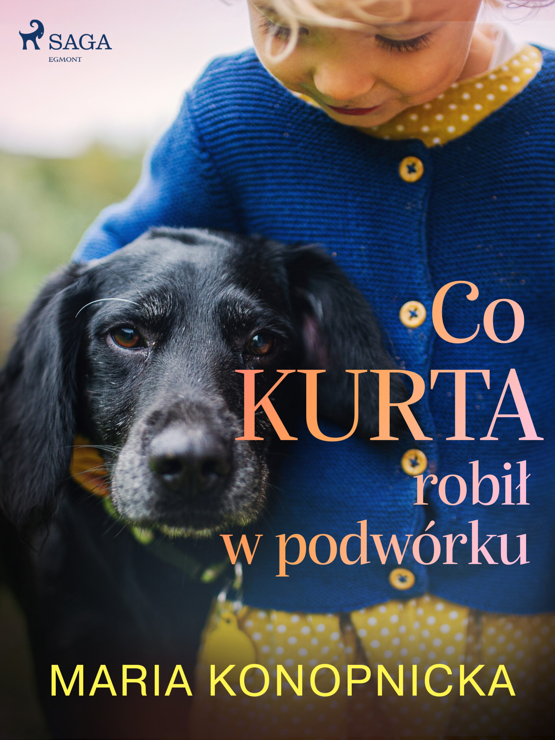 Tytuł: Co Kurta robił w podwórku
Autor: Maria Konopnicka
Wydawnictwo: SAGA Egmont
Formaty: EPUB, MOBI