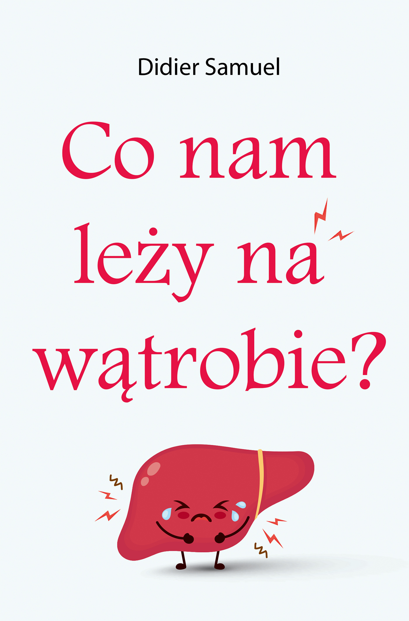 Tytuł: Co nam leży na wątrobie
Autor: Samuel Didier
Wydawnictwo: Wydawnictwo Czarna Owca
Formaty: EPUB, MOBI