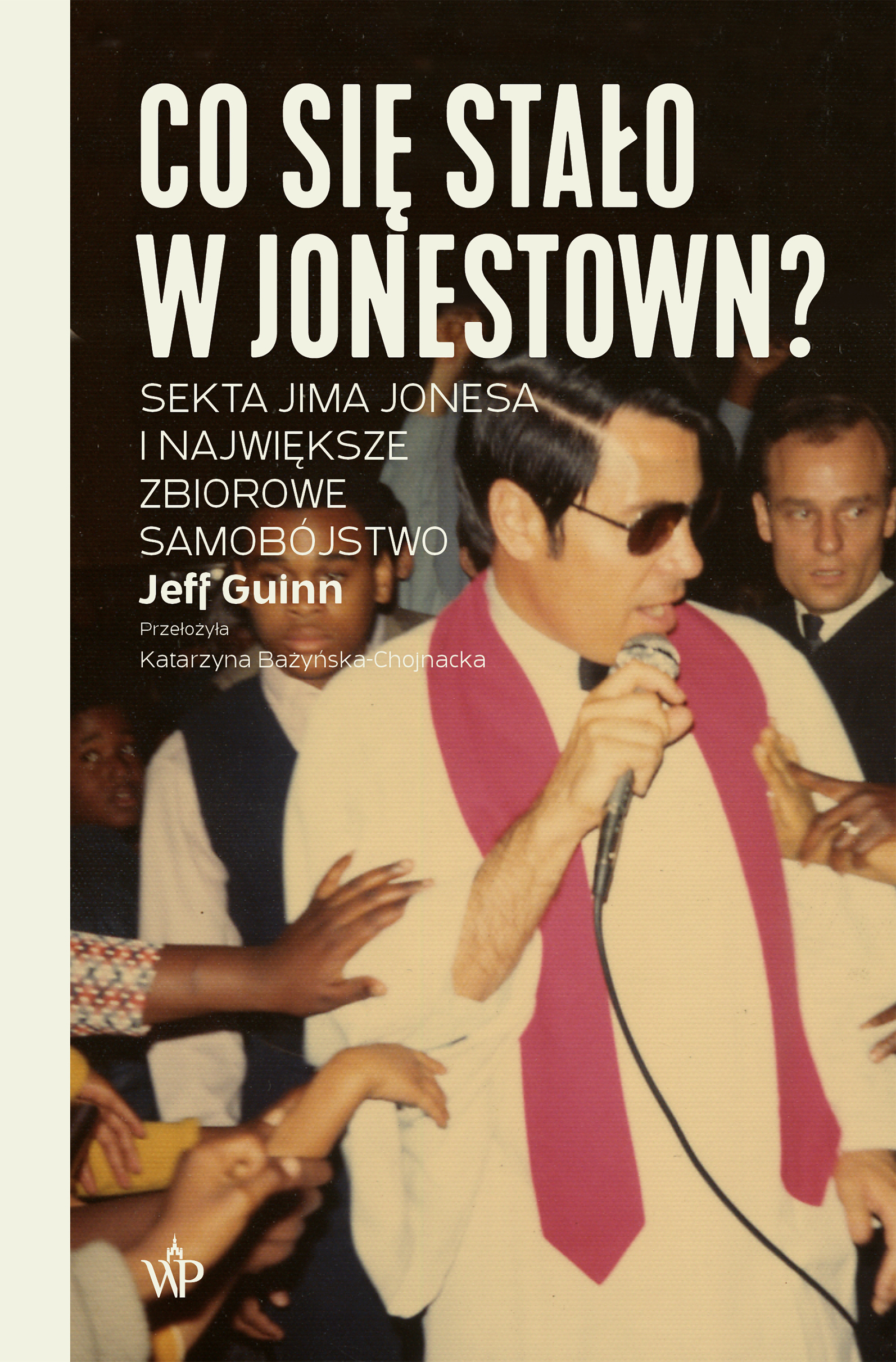 Tytuł: Co się stało w Jonestown?. Sekta Jima Jonesa i największe zbiorowe samobójstwo
Autor: Jeff Guinn
Wydawnictwo: Wydawnictwo Poznańskie
Formaty: EPUB, MOBI