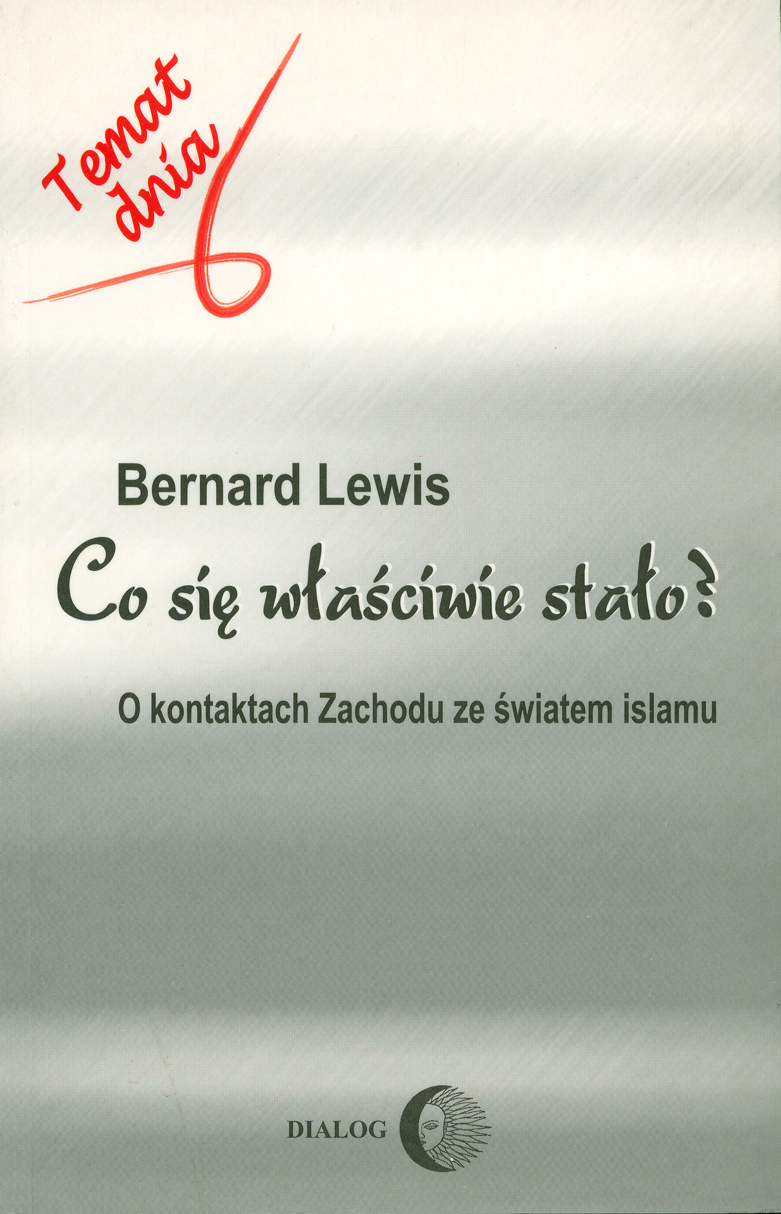Co się właściwie stało?. O kontaktach Zachodu ze światem islamu — okładka e-booka