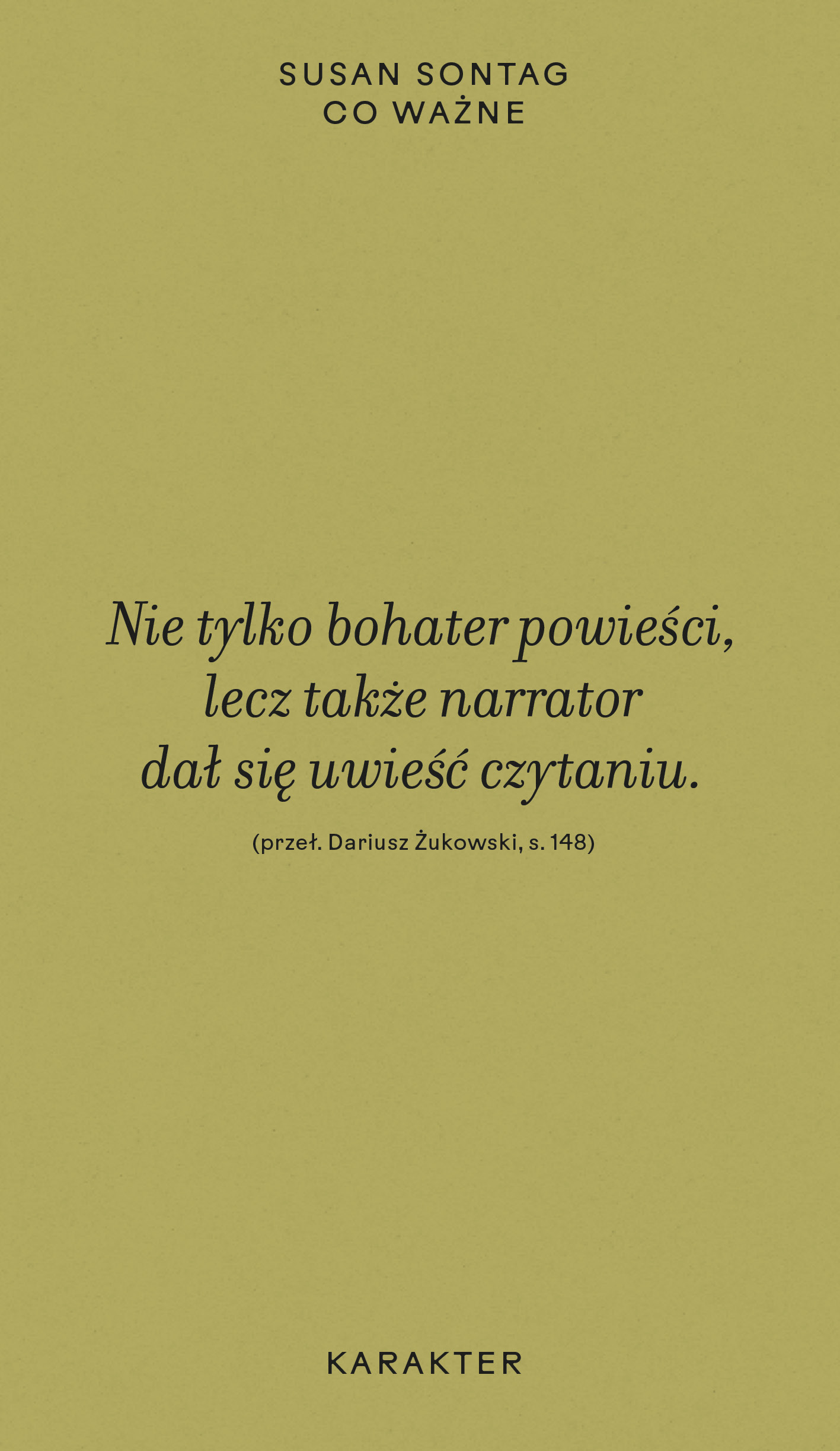 Tytuł: Co ważne
Autor: Susan Sontag
Wydawnictwo: Karakter
Formaty: EPUB, MOBI