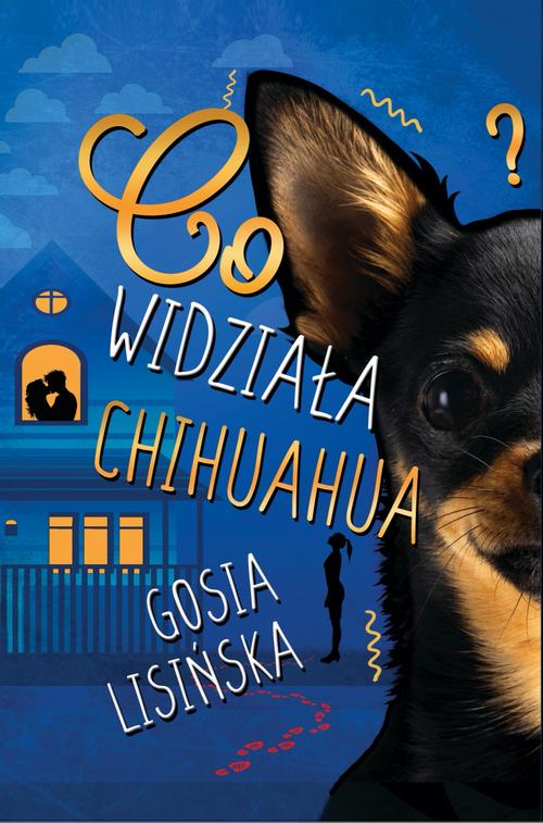 Tytuł: Co widziała chihuahua?
Autor: Małgorzata Lisińska
Wydawnictwo: COM-NET-FOX
Formaty: MOBI, EPUB