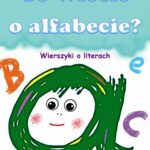 Co wiecie o alfabecie? Wierszyki o literach — okładka e-booka