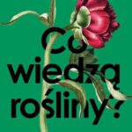 Co wiedzą rośliny? — okładka e-booka