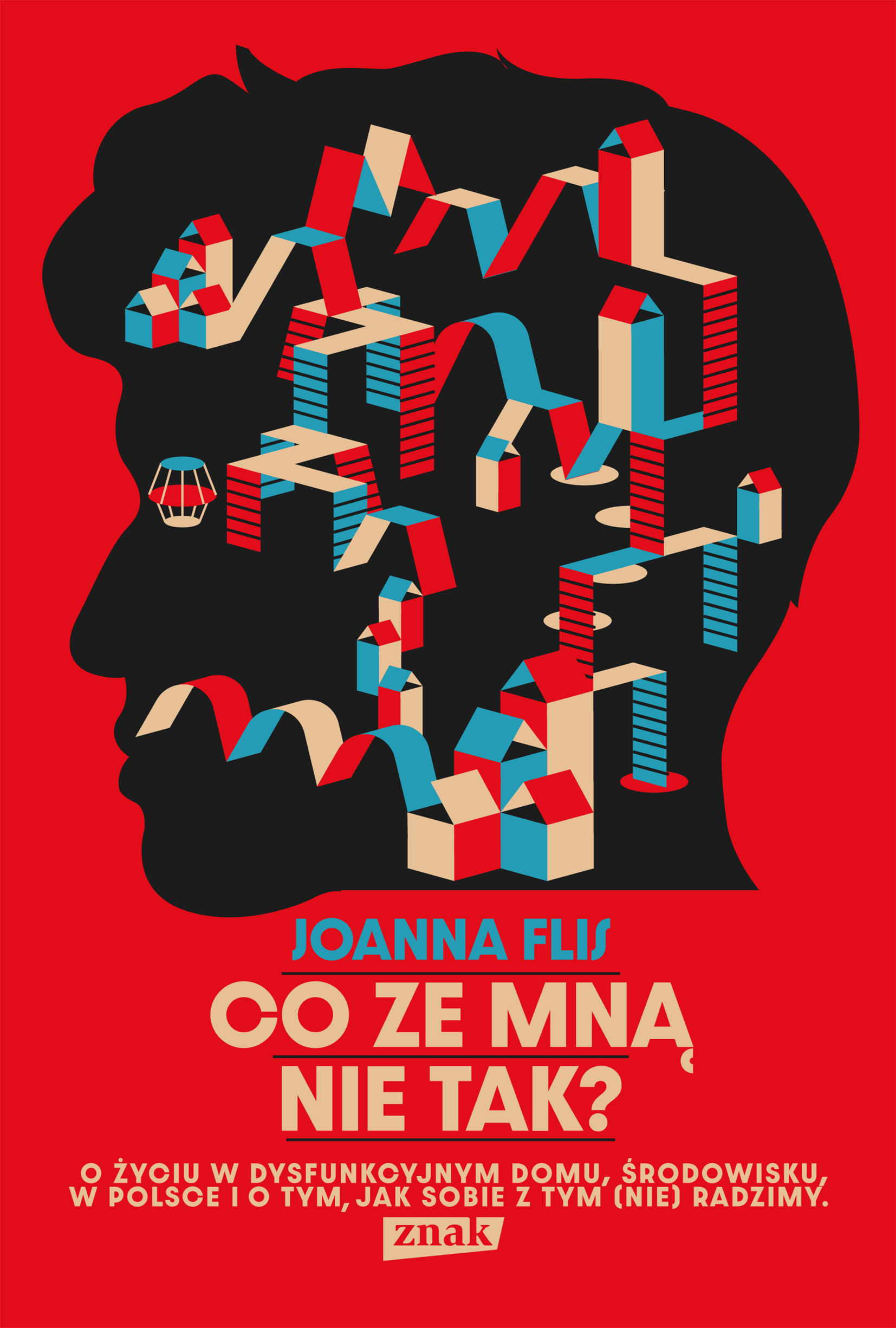 Tytuł: Co ze mną nie tak? O życiu w dysfunkcyjnym domu, środowisku, w Polsce i o tym, jak sobie z tym (nie)radzimy.
Autor: Joanna Flis
Wydawnictwo: Znak
Formaty: EPUB, MOBI