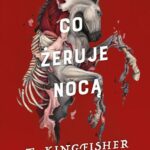 Tytuł: Co żeruje nocą
Autor: T. Kingfisher
Wydawnictwo: SQN
Formaty: EPUB, MOBI
