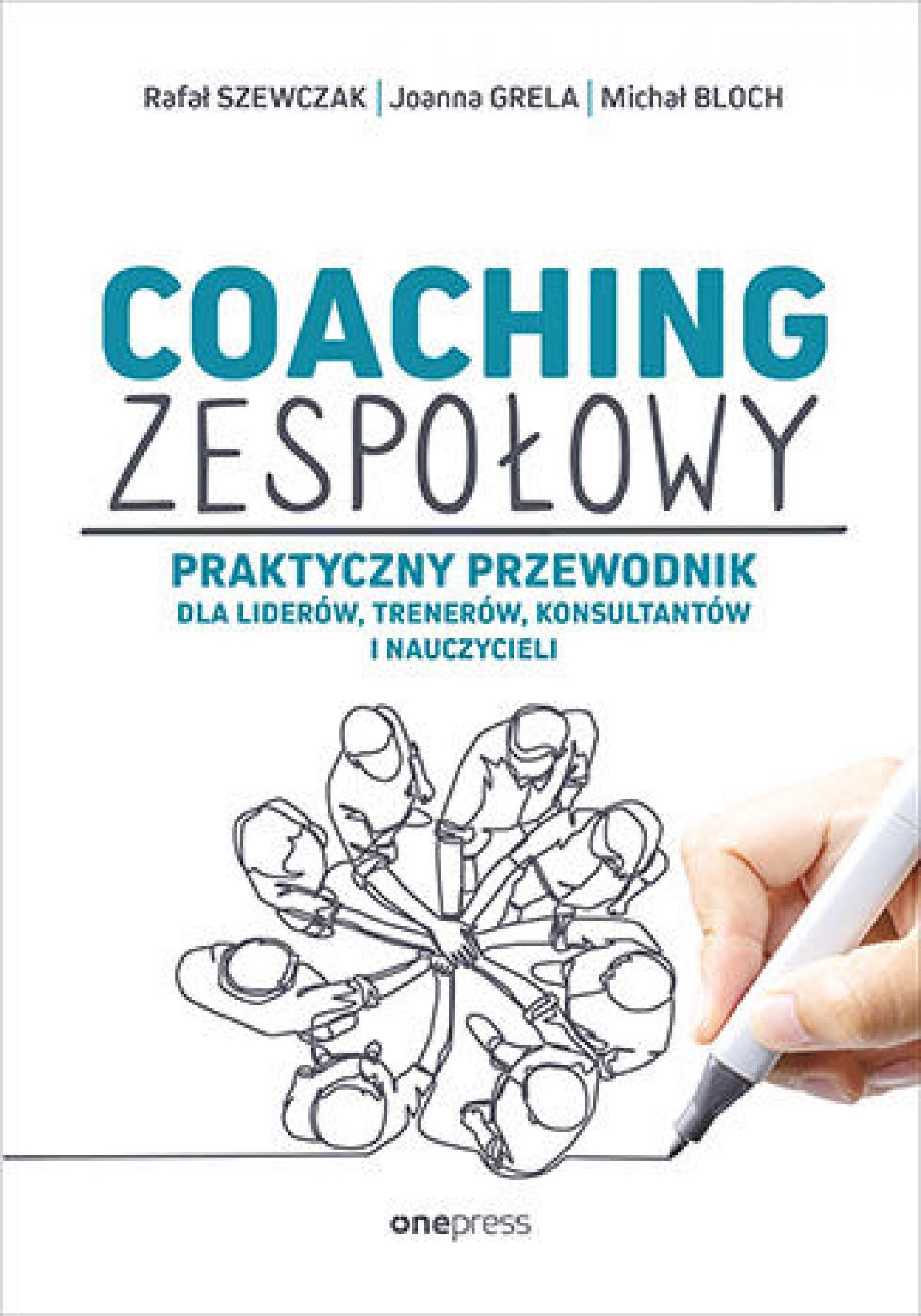 Coaching zespołowy. Praktyczny przewodnik dla liderów, trenerów, konsultantów i nauczycieli [przepakowanie] — okładka e-booka