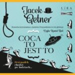 Tytuł: Coca to jest to
Autor: Jacek Getner
Wydawnictwo: Storybox
Formaty: MP3
