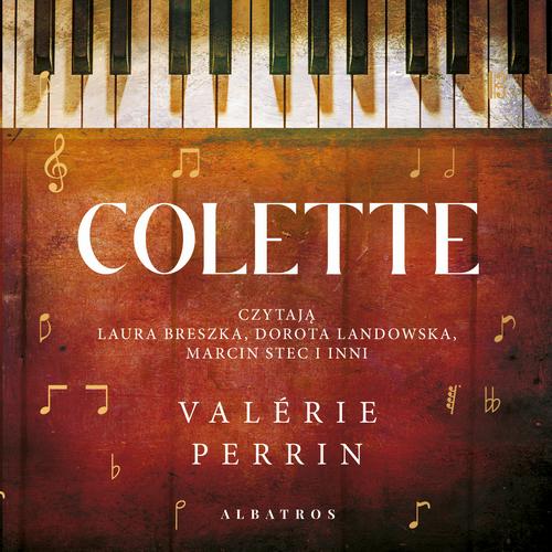 Tytuł: COLETTE
Autor: Valerie Perrin
Wydawnictwo: Albatros
Formaty: MP3