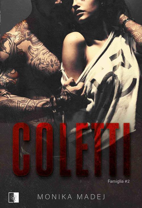 Tytuł: Coletti
Autor: Monika Madej
Wydawnictwo: NieZwykłe
Formaty: EPUB, PDF, MOBI