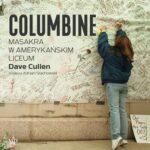 Tytuł: Columbine. Masakra w amerykańskim liceum
Autor: Dave Cullen
Wydawnictwo: Poznańskie
Formaty: MP3
