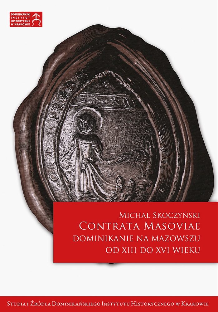 Tytuł: Contrata Masoviae. Dominikanie na Mazowszu od XIII do XVI wieku
Autor: Michał Skoczyński
Wydawnictwo: W drodze
Formaty: PDF