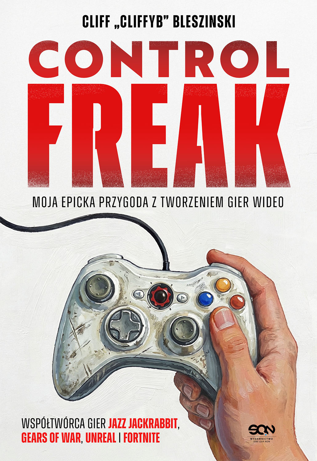 Control Freak. Moja epicka przygoda z tworzeniem gier wideo — okładka e-booka