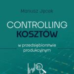 Tytuł: Controlling kosztów w przedsiębiorstwie produkcyjnym
Autor: Mariusz Jęcek
Wydawnictwo: Wydawnictwo Uniwersytetu Łódzkiego
Formaty: PDF