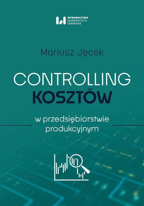 Tytuł: Controlling kosztów w przedsiębiorstwie produkcyjnym
Autor: Mariusz Jęcek
Wydawnictwo: Wydawnictwo Uniwersytetu Łódzkiego
Formaty: PDF