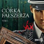 Tytuł: Córka fałszerza. Tom 2
Autor: Joanna Jax
Wydawnictwo: Storybox
Formaty: MP3