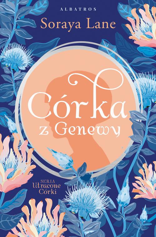 Tytuł: Córka z Genewy. Cykl Utracone córki. Tom 4
Autor: Soraya Lane
Wydawnictwo: Albatros
Formaty: EPUB, MOBI