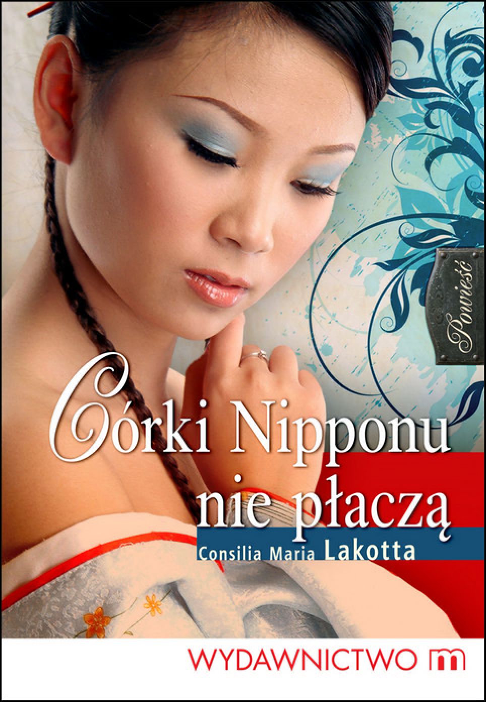 Tytuł: Córki Nipponu nie płaczą
Autor: Consilia Maria Lakotta
Wydawnictwo: Wydawnictwo M
Formaty: EPUB, MOBI