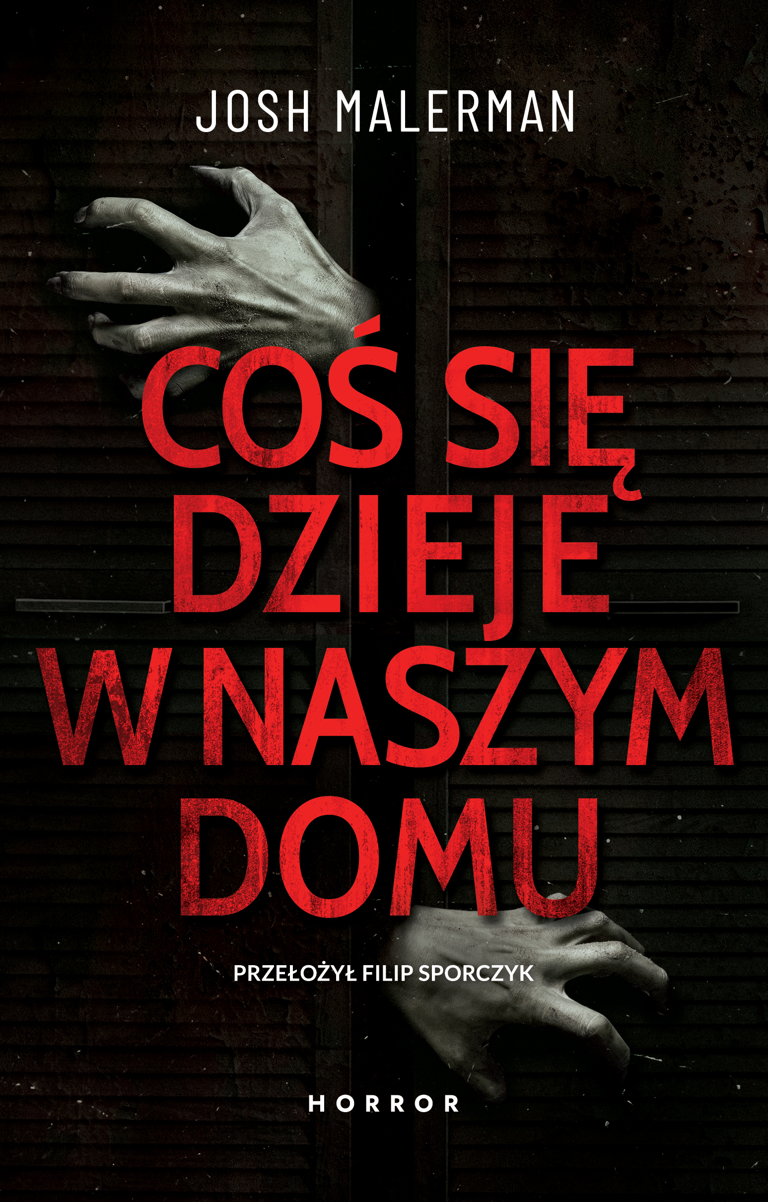 Tytuł: Coś się dzieje w naszym domu
Autor: Josh Malerman
Wydawnictwo: Muza
Formaty: EPUB, MOBI