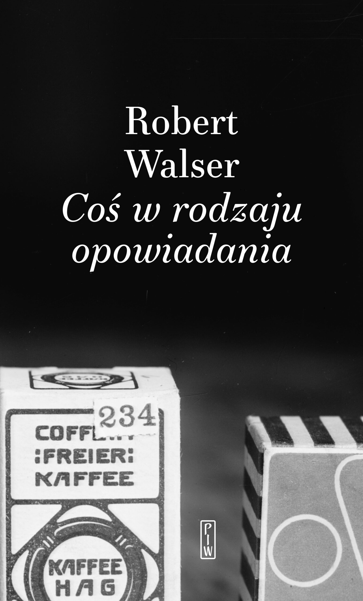 Tytuł: Coś w rodzaju opowiadania
Autor: Robert Walser
Wydawnictwo: PIW
Formaty: EPUB, MOBI
