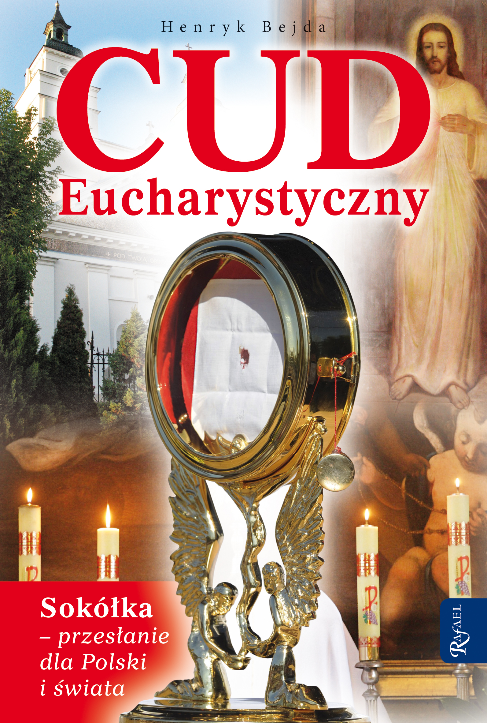 Tytuł: Cud Eucharystyczny. Sokółka - przesłanie dla Polski i świata
Autor: Henryk Bejda
Wydawnictwo: Rafael
Formaty: EPUB, MOBI