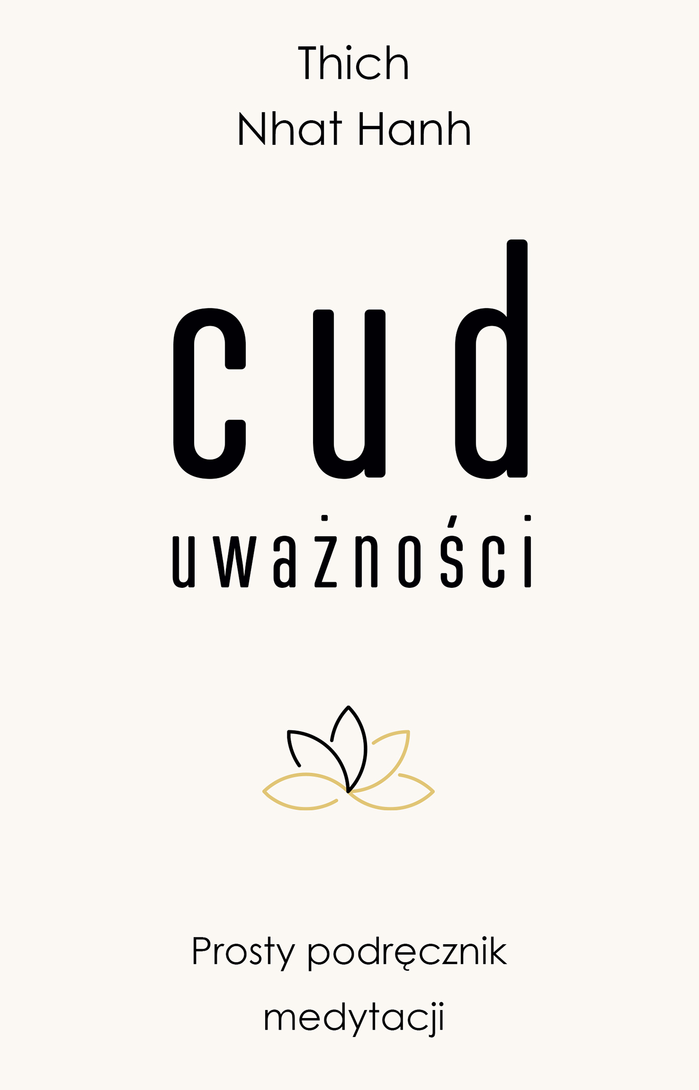 Tytuł: Cud uważności. Prosty podręcznik medytacji
Autor: Thich Nhat Hanh
Wydawnictwo: Wydawnictwo Czarna Owca
Formaty: EPUB, MOBI