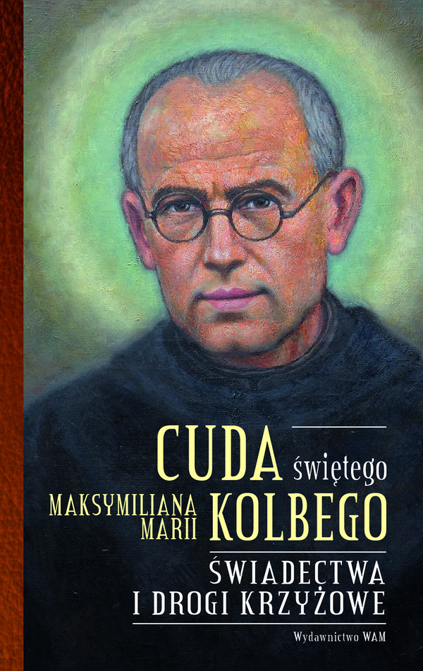 Tytuł: Cuda świętego Maksymiliana Marii Kolbego część 2. Świadectwa i drogi krzyżowe
Autor: Katarzyna Pytlarz
Wydawnictwo: WAM
Formaty: EPUB, MOBI