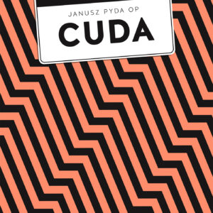 Tytuł: Cuda
Autor: Janusz Pyda OP
Wydawnictwo: W drodze
Formaty: EPUB, MOBI