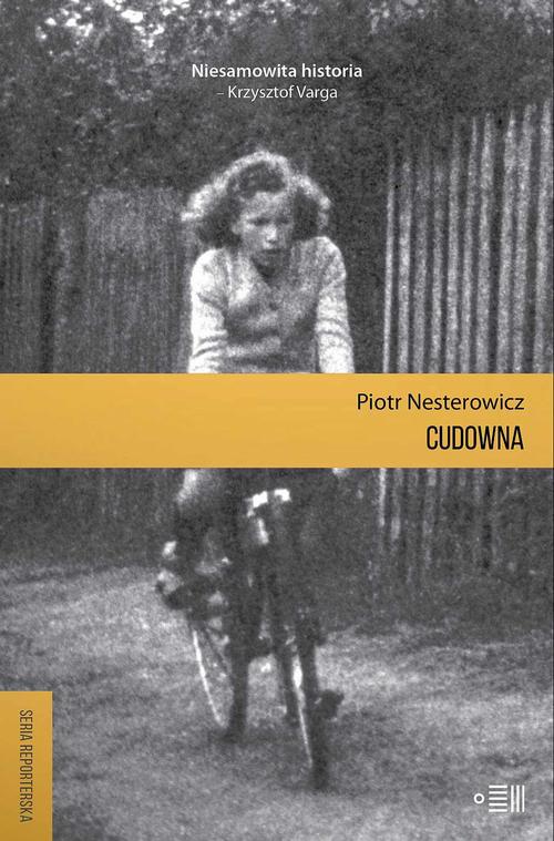 Tytuł: Cudowna
Autor: Piotr Nesterowicz
Wydawnictwo: Dowody na istnienie
Formaty: EPUB, MOBI, PDF