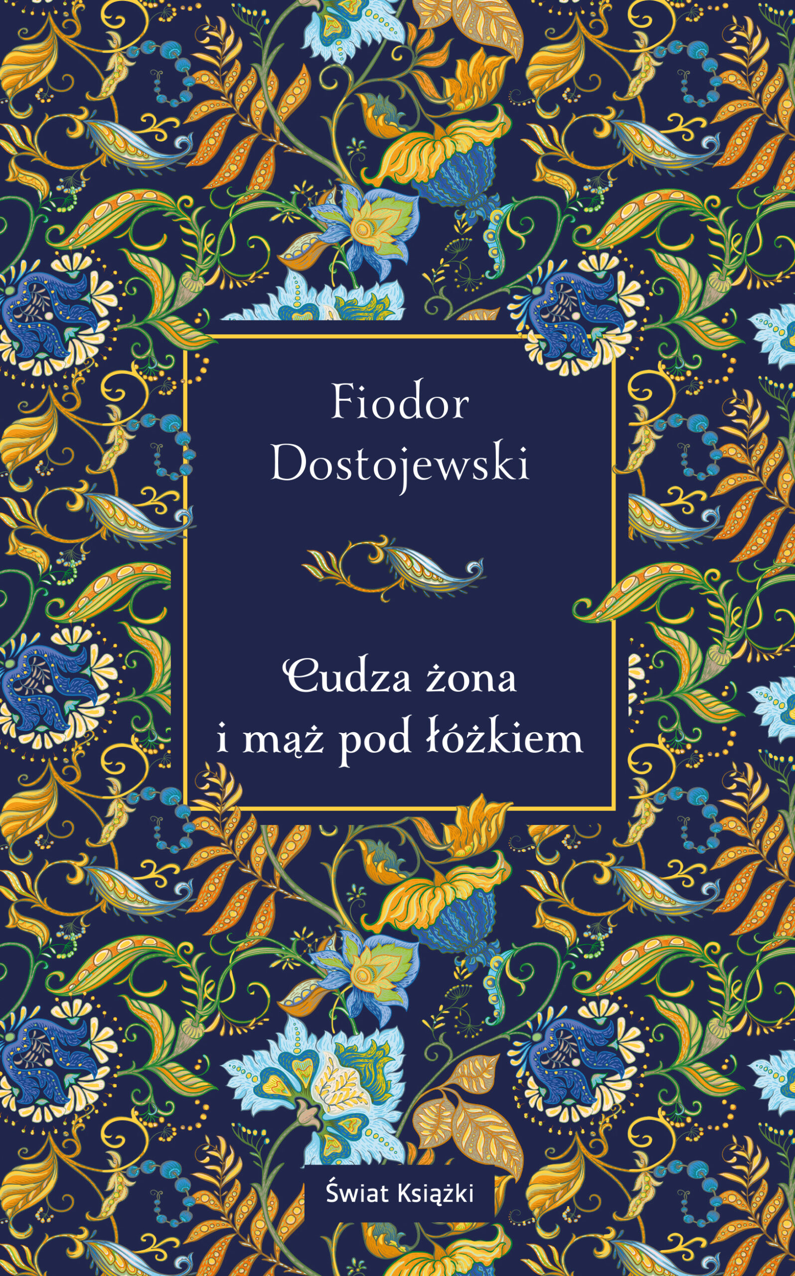 Tytuł: Cudza żona i mąż pod łóżkiem
Autor: Fiodor Dostojewski
Wydawnictwo: Świat Książki
Formaty: EPUB, MOBI