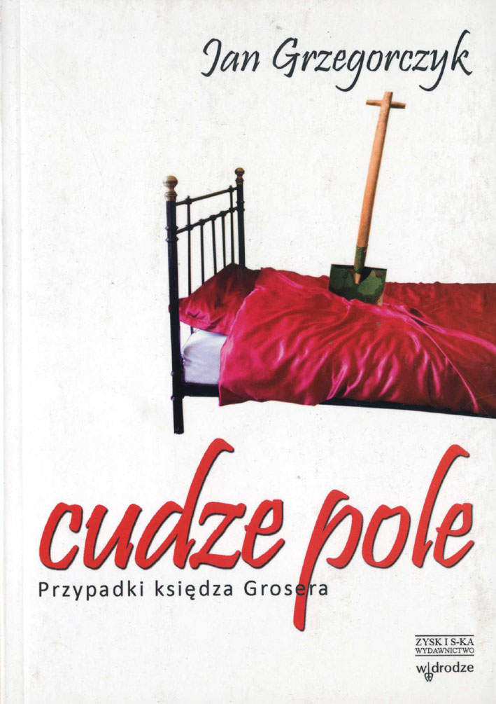 Tytuł: Cudze pole. Przypadki księdza Grosera
Autor: Jan Grzegorczyk
Wydawnictwo: Zysk i S-ka
Formaty: EPUB, MOBI