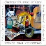 Tytuł: Cukiernica pani Kirsch
Autor: Artur Daniel Liskowacki
Wydawnictwo: Forma
Formaty: EPUB, MOBI
