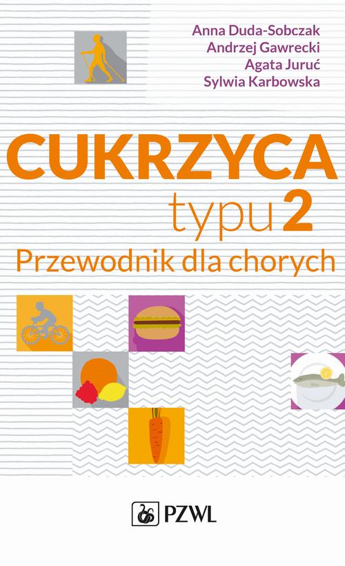 Tytuł: Cukrzyca typu 2
Autor: Andrzej Gawrecki, Anna Duda-Sobczak, Agata Juruć, Sylwia Karbowska
Wydawnictwo: PZWL
Formaty: MOBI, EPUB