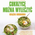 Cukrzycę można wyleczyć. Książka kucharska — okładka e-booka
