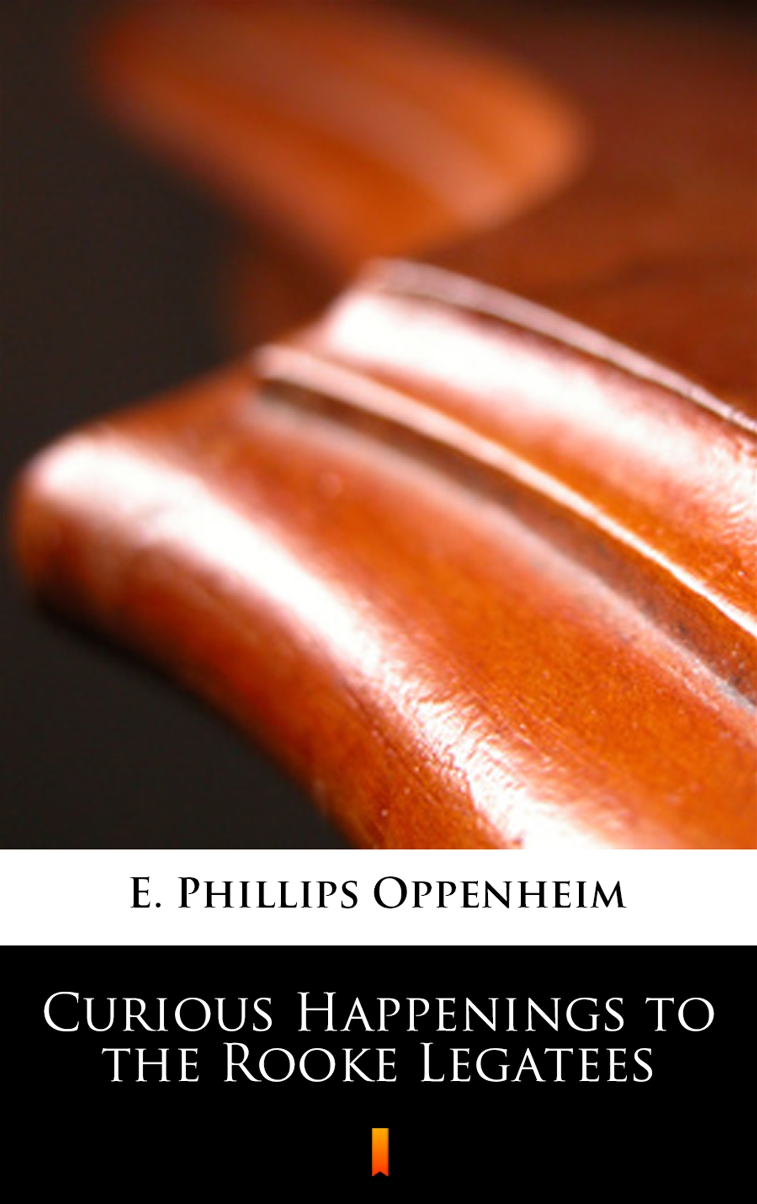 Tytuł: Curious Happenings to the Rooke Legatees
Autor: E. Phillips Oppenheim
Wydawnictwo: KtoCzyta.pl
Formaty: EPUB, MOBI