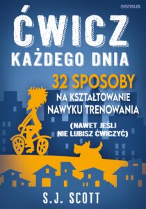 Ćwicz każdego dnia. 32 sposoby na kształtowanie nawyku trenowania (nawet jeśli nie lubisz ćwiczyć) — okładka e-booka