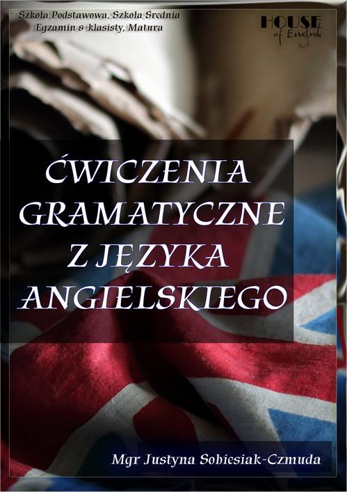 Tytuł: Ćwiczenia gramatyczne z języka angielskiego.
Autor: Justyna Sobiesiak-Czmuda
Wydawnictwo: eBOOKnij to
Formaty: PDF