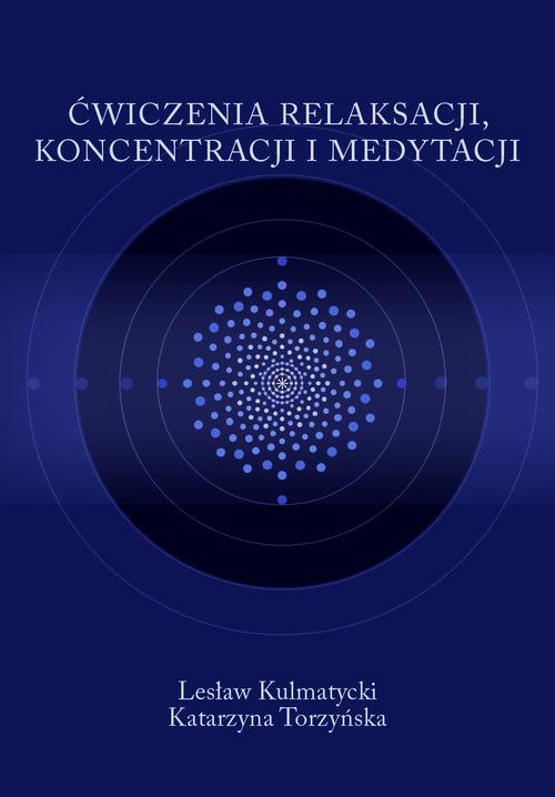 Tytuł: Ćwiczenia relaksacji, koncentracji i medytacji
Autor: Lesław Kulmatycki, Katarzyna Torzyńska
Wydawnictwo: Akademia Wychowania Fizycznego im. Polskich Olimpijczyków we Wrocławiu
Formaty: PDF