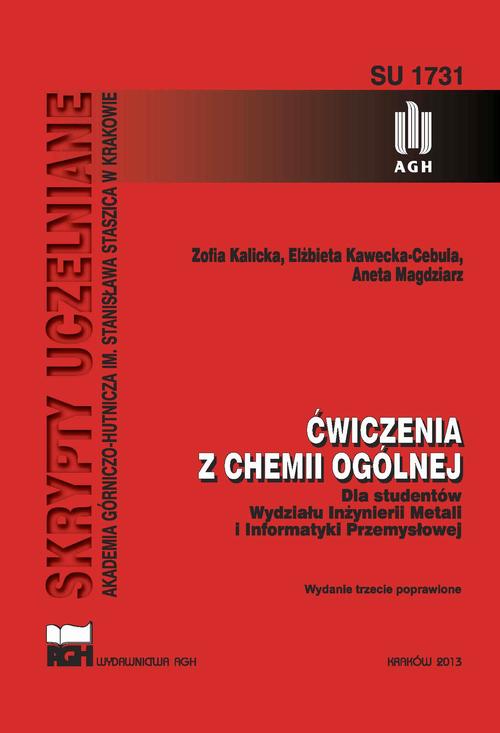 Tytuł: Ćwiczenia z chemii ogólnej dla studentów Wydziału Inżynierii Metali i Informatyki Przemysłowej
Autor: Zofia Kalicka, Elżbieta Kawecka-Cebula, Aneta Magdziarz
Wydawnictwo: Wydawnictwa AGH
Formaty: PDF