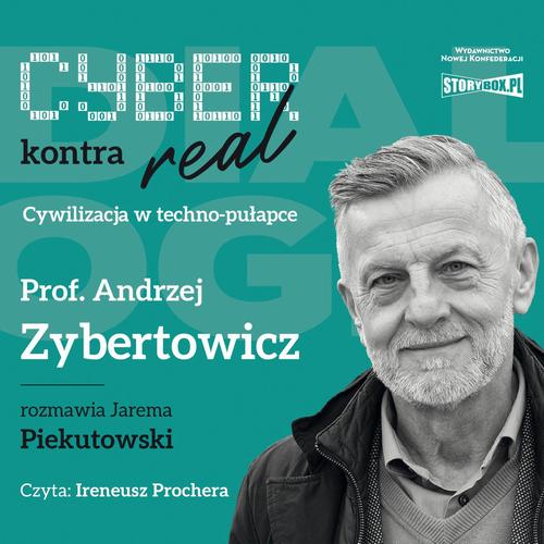 Tytuł: Cyber kontra real. Cywilizacja w techno-pułapce
Autor: Andrzej Zybertowicz, Jarema Piekutowski
Wydawnictwo: Storybox
Formaty: MP3