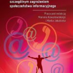 Tytuł: CYBERPRZEMOC szczególnym zagrożeniem społeczeństwa informacyjnego
Autor: Marian Kowalewski, Marek Jakubiak
Wydawnictwo: Oficyna Wydawnicza Politechniki Warszawskiej
Formaty: PDF