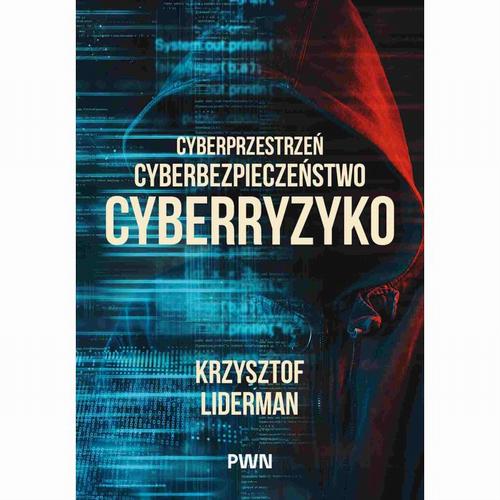 Tytuł: Cyberprzestrzeń, cyberbezpieczeństwo, cyberryzyko
Autor: Krzysztof Liderman
Wydawnictwo: Wydawnictwo Naukowe PWN
Formaty: MOBI, EPUB