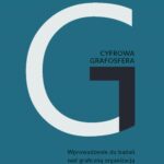 Tytuł: Cyfrowa grafosfera
Autor: Agnieszka Smaga
Wydawnictwo: Wydawnictwo Naukowe UKSW
Formaty: PDF