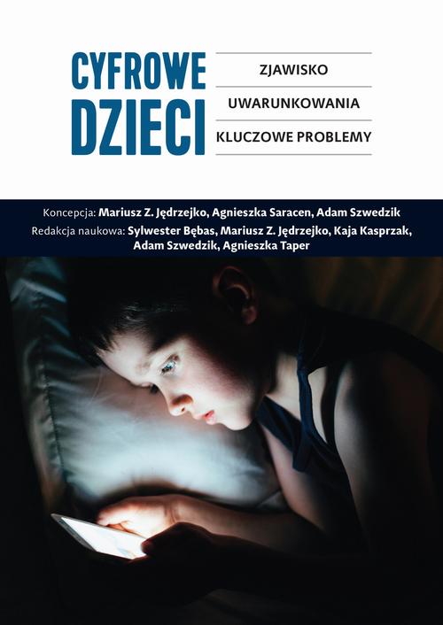 Tytuł: Cyfrowe dzieci
Autor: Sylwester Bębas, Mariusz Z. Jędrzejko, Kaja Kasprzak, Adam Szwedzik, Agnieszka Taper
Wydawnictwo: Aspra
Formaty: PDF