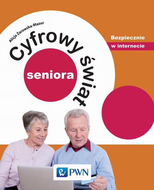 Cyfrowy świat seniora. Bezpiecznie w internecie — okładka e-booka