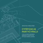 Tytuł: Cyfryzacja partycypacji. Studium komputerowego wsparcia uczestnictwa w projektowaniu domów
Autor: Krystian Kwieciński
Wydawnictwo: Oficyna Wydawnicza Politechniki Warszawskiej
Formaty: PDF