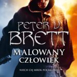 Tytuł: Cykl demoniczny (#1). Malowany człowiek
Autor: Peter V. Brett
Wydawnictwo: Fabryka Słów
Formaty: EPUB, MOBI