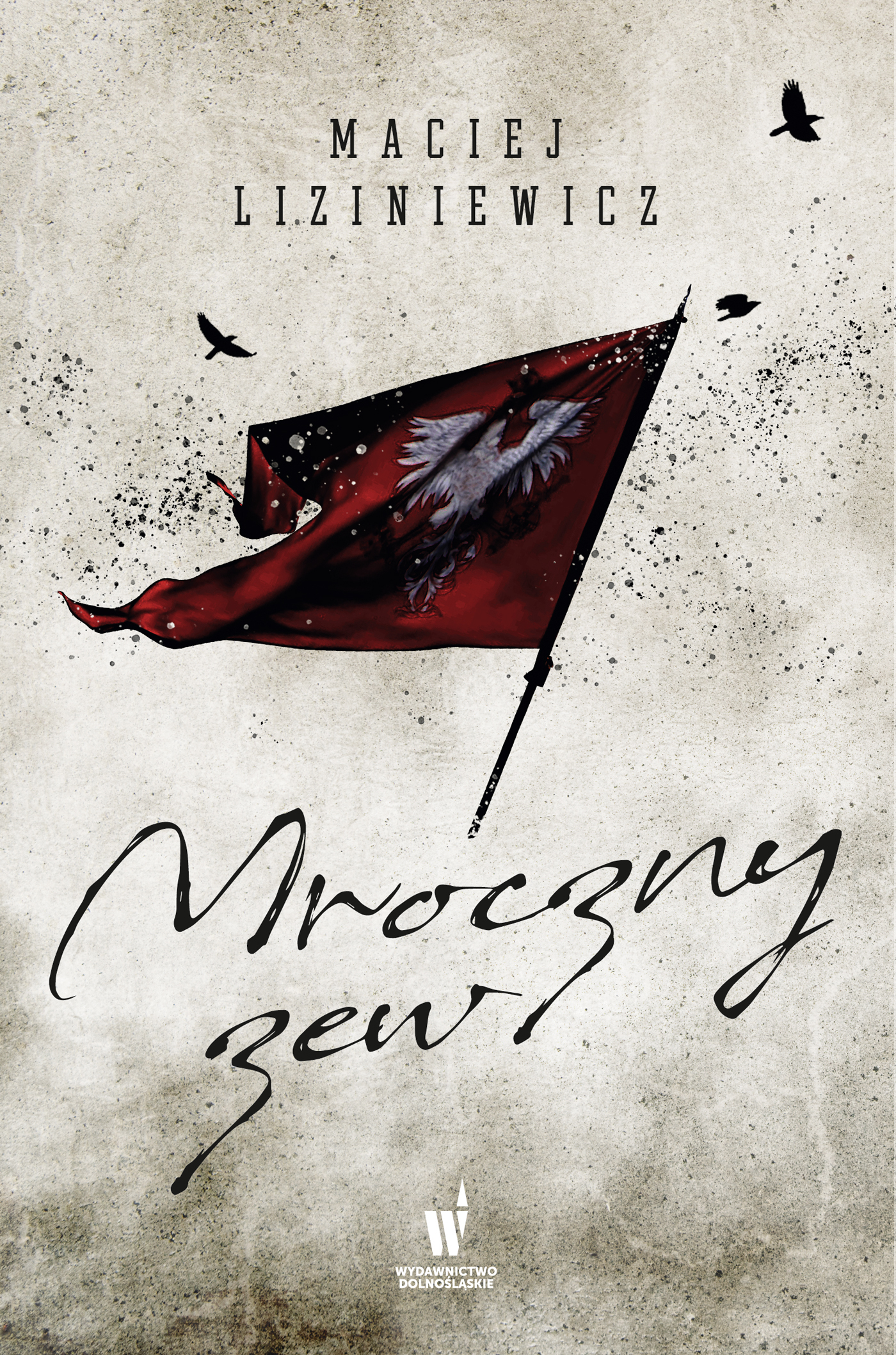 Tytuł: Cykl o Nadolskim (Tom 2). Mroczny zew
Autor: Maciej Liziniewicz
Wydawnictwo: Wydawnictwo Dolnośląskie
Formaty: EPUB, MOBI